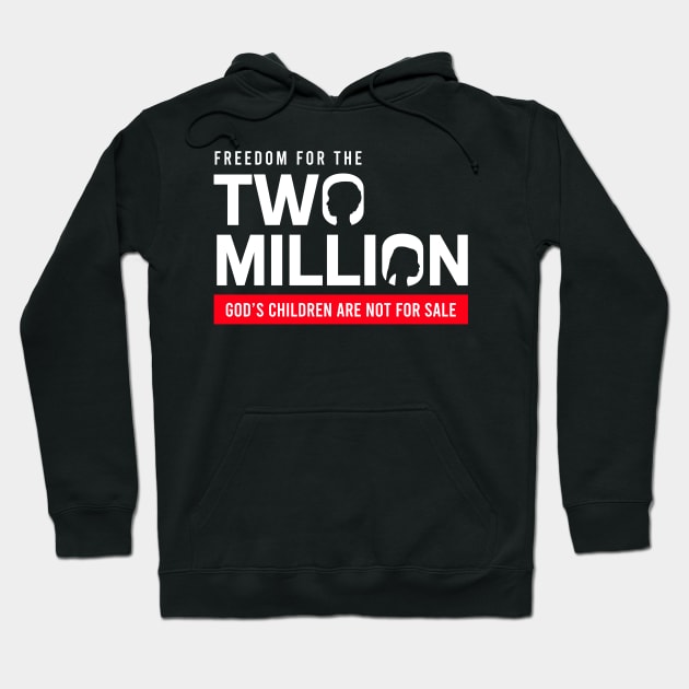 Freedom For Two Million God's Children Are Not For Sale. Funny Political Hoodie by StarMa